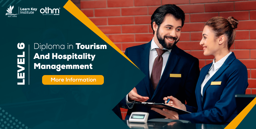 Diploma in Tourism and Hospitality Management Ofqual no: 603/2315/2 comparable to MQF Level 6